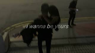 i wanna be yours [sped up] - tiktok remix