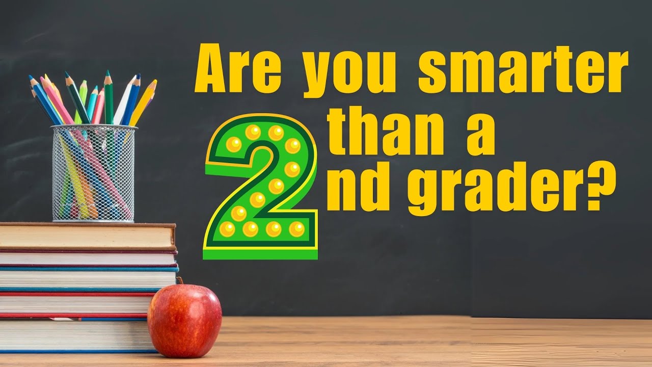 Are you smarter than a second grader?  -2.4