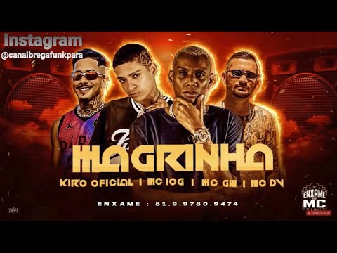 🔵 MC 10G, KIRO OFICIAL, MC DV FEAT. MC GW - MAGRINHA - REMIX BREGA FUNK