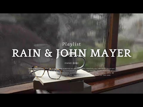 John Mayer | Enjoy with the sound of rain☔️ | John Mayer playlist ♬