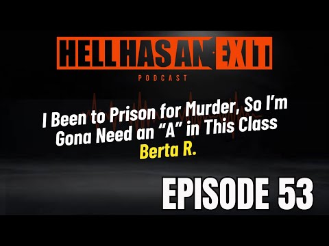 Been to Prison for Murder, So I Need an “A” in This Class 🅰️ ft. Berta R - Ep: 53