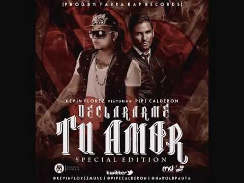 Declarame Tu Amor - Kevin Florez Ft Pipe Calderon ★Reggeton★ 2013 (Original)