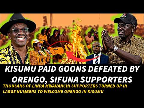 DRAMA AS GOONS PAID TO DISRUPTS ORENGO'S RALLY DEFEATED IN KISUMU AS THOUSANDS RECEIVE ORENO, SIFUNA