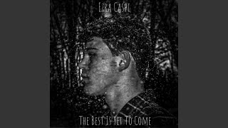 The Best Is Yet to Come