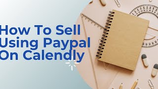 How To Sell Using Paypal On Calendly