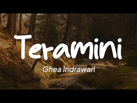 Ghea Indrawari - Teramini (Lirik)