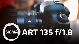 Sigma ART 135 f/1.8 REVIEW!