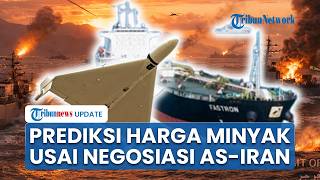 Prediksi Harga Minyak seusai Negosiasi Iran dan AS, Disebut Tak Pengaruhi Banyak dan Tetap Tinggi