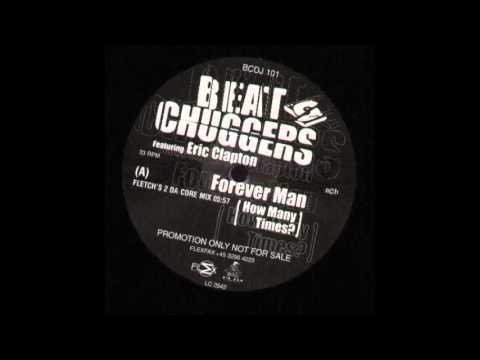 Beatchuggers Feat. Eric Clapton - Forever Man (Richard F. Chuggin' The Nut Mix) (2001)
