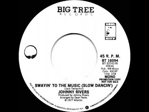 1977 Johnny Rivers - Swayin’ To The Music (Slow Dancin’) (mono radio promo 45)