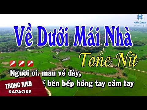 Karaoke Về Dưới Mái Nhà Tone Nữ Nhạc Sống | Trong Hiếu