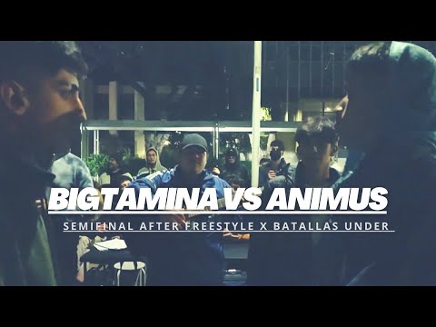 BIGTAMINA vs. ANIMUS - Semifinal - Batallas Under X @afterfreestyle