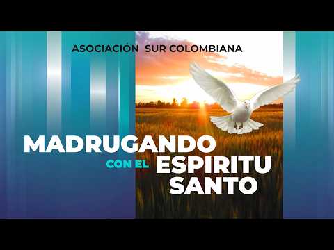 MADRUGANDO CON EL ESPIRITU SANTO - DIA 2