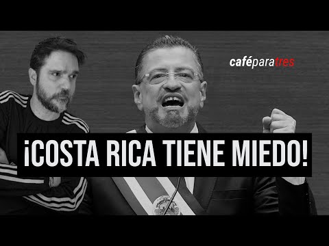 Café para Tres: ¡Costa Rica tiene miedo!