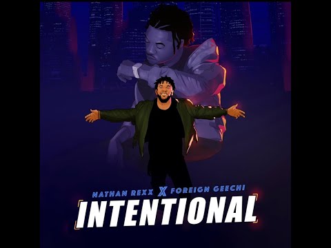 Nathan Rexx - Intentional feat. Foreign Geechi (OFFicial Music Video) [Lyric Video] (1080p)
