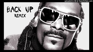 Snoop Dogg - Back Up (2018 REMIX)