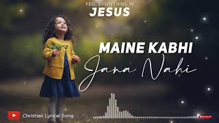 Maine Kabhi Jana Nahi♥️ Christian Whatsapp Sta