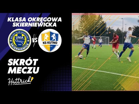 Unia II Skierniewice - KS II Kutno - Klasa Okręgowa Skierniewicka - skrót meczu