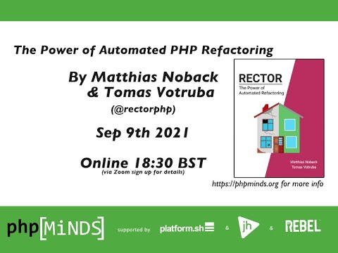 The Power of Automated PHP Refactoring - Matthias Noback & Tomas Votruba - PHPMiNDS September 2021