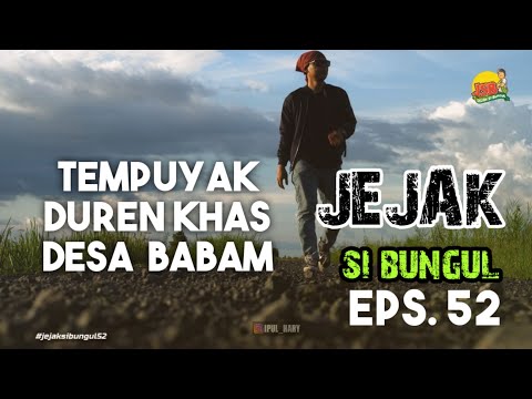 JEJAK SI BUNGUL 52 : OLAHAN TEMPUYAK DUREN