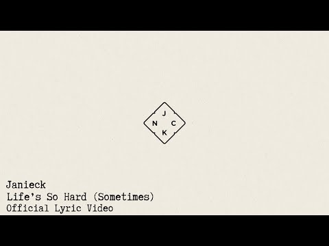 Janieck - Life's So Hard (Sometimes) [Official Lyric Video]