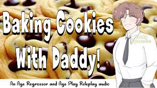 Baking Cookies With Daddy | An Age Regression and Age Play Audio