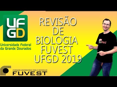 Revisão de Biologia FUVEST  UFGD 2019