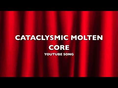 Cataclysmic Molten Core | YouTube Song-Music