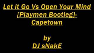 Let it Go Vs Open Your Mind[Playmen Bootleg]-Capetown