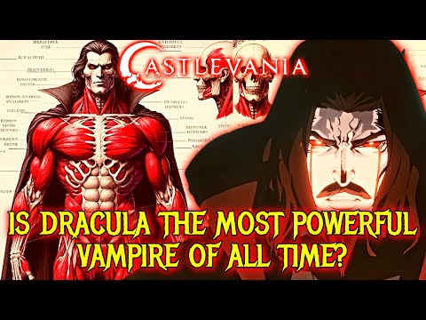 Dracula (Castlevania) Anatomy Explored - Is Dracula The Most Powerful Vampire Of All Time? & More!