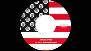 Lee Fields &amp; The Expressions - Make The World - BC050-45 - Side A