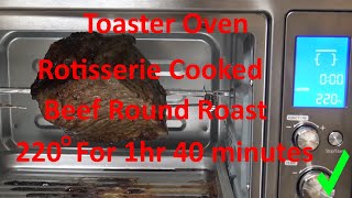 (450) Rotisserie Cooking a Beef Round Roast in a Toaster Oven