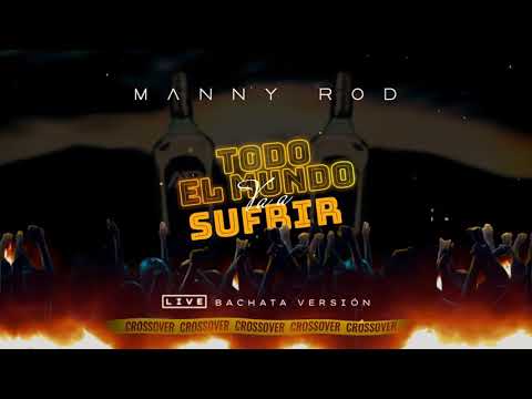 Manny Rod - Todo El Mundo Va A Sufrir (crossover)
