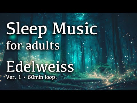 Edelweiss (Ver. 1) - Relaxing Sleep Music - Nap Time / Bed Time / Quiet Time