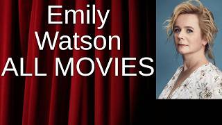 Emily Watson's Movies Ranked