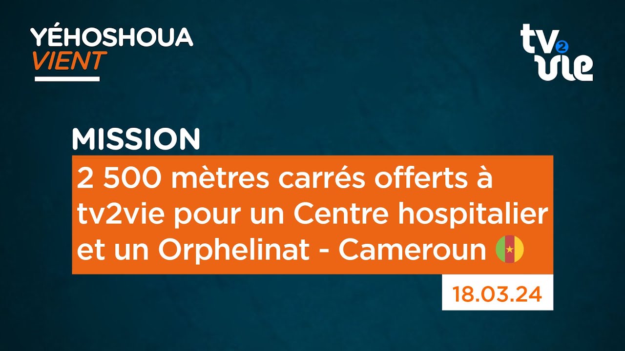 Thumbnail of video: 2 500 mettres carrés offerts à tv2vie pour un Centre hospitalier et un Orphelinat -  Cameroun 🇨🇲
