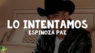 Espinoza Paz – Lo Intentamos (Letra)