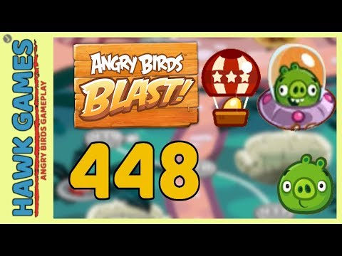 Angry Birds Blast Level 448 - 3 Stars Walkthrough, No Boosters