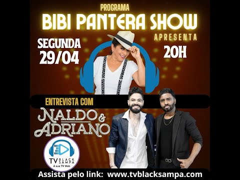 Bibi Pantera Show Participação Naldo e Adriano