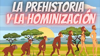 La Prehistoria y el proceso de hominización