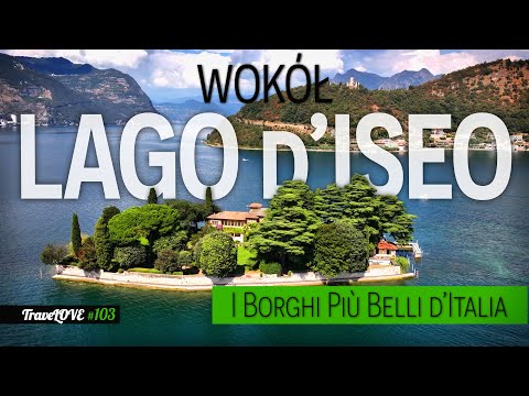 LAGO d'ISEO – 4 EXTRAORDINARY PLACES YOU MUST DISCOVER NEAR BERGAMO!