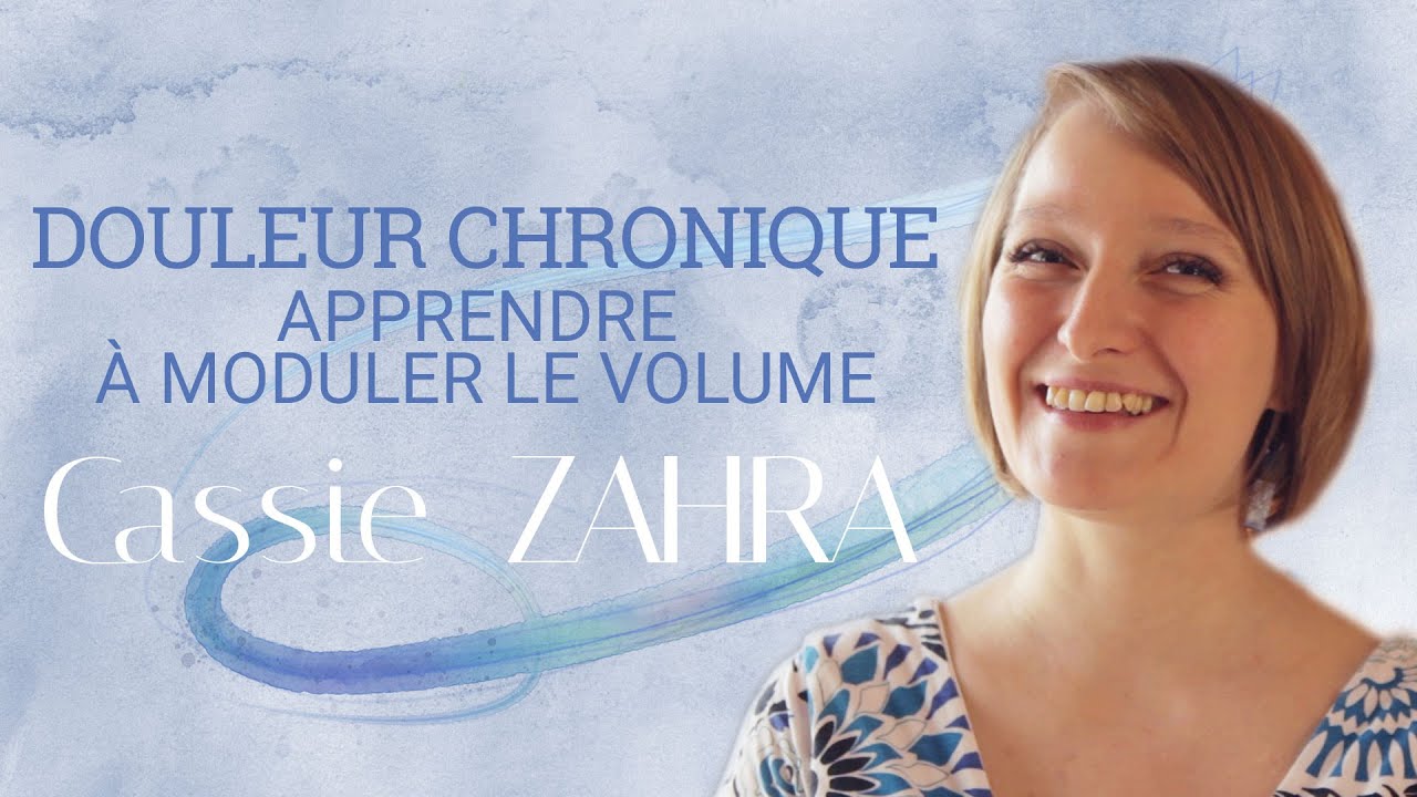 Douleur Chronique - apprendre à moduler le volume