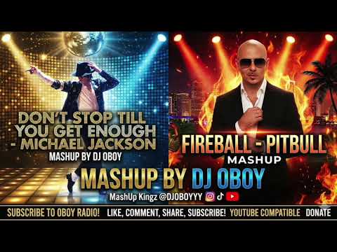 Michael Jackson vs. Pitbull - Don't Stop 'Til You Get Enough x Fireball (MASHUP by DJ Oboy)