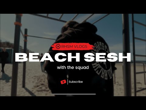 CHILL FREESTYLE CALISTHENICS BEACH SESH WITH THE SQUAD | RHSM VLOG 7