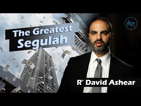 The Greatest Segulah | Rabbi David Ashear