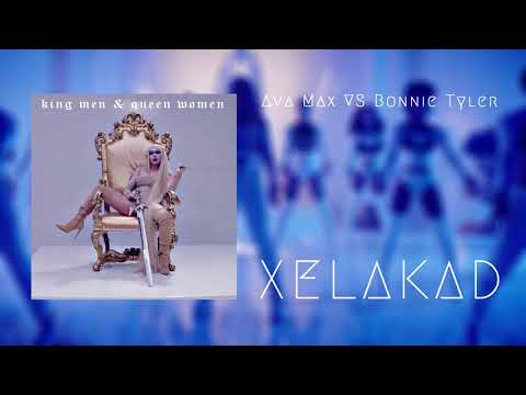 Ava Max VS Bonnie Tyler - King Men & Queen Women (Mashup by Xelakad)