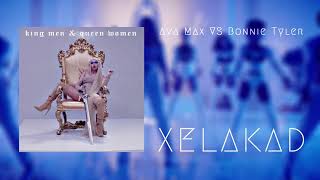 Ava Max VS Bonnie Tyler - King Men &amp; Queen Women (Mashup by Xelakad)