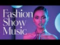 Fashion Show Music 2024 Runway Deep House Catwalk Ramp Walk Beats