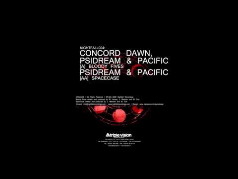 Concord Dawn, Psidream & Pacific - Bloody Fives