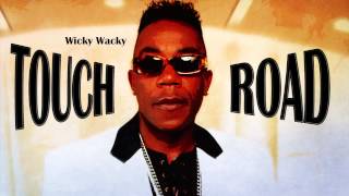 Wicky Wacky - Touch Road [Official Audio]